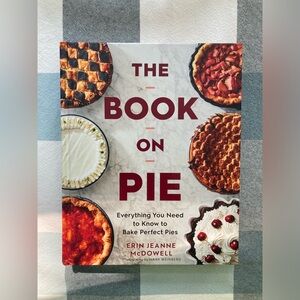 The Book on Pie by Erin Jeanne McDowell